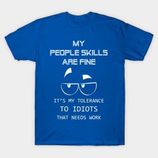 My People Skills Are Fine T-Shirt